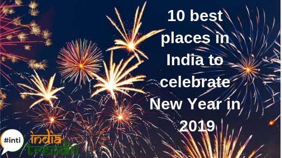 10 best places in India to celebrate New Year in 2019