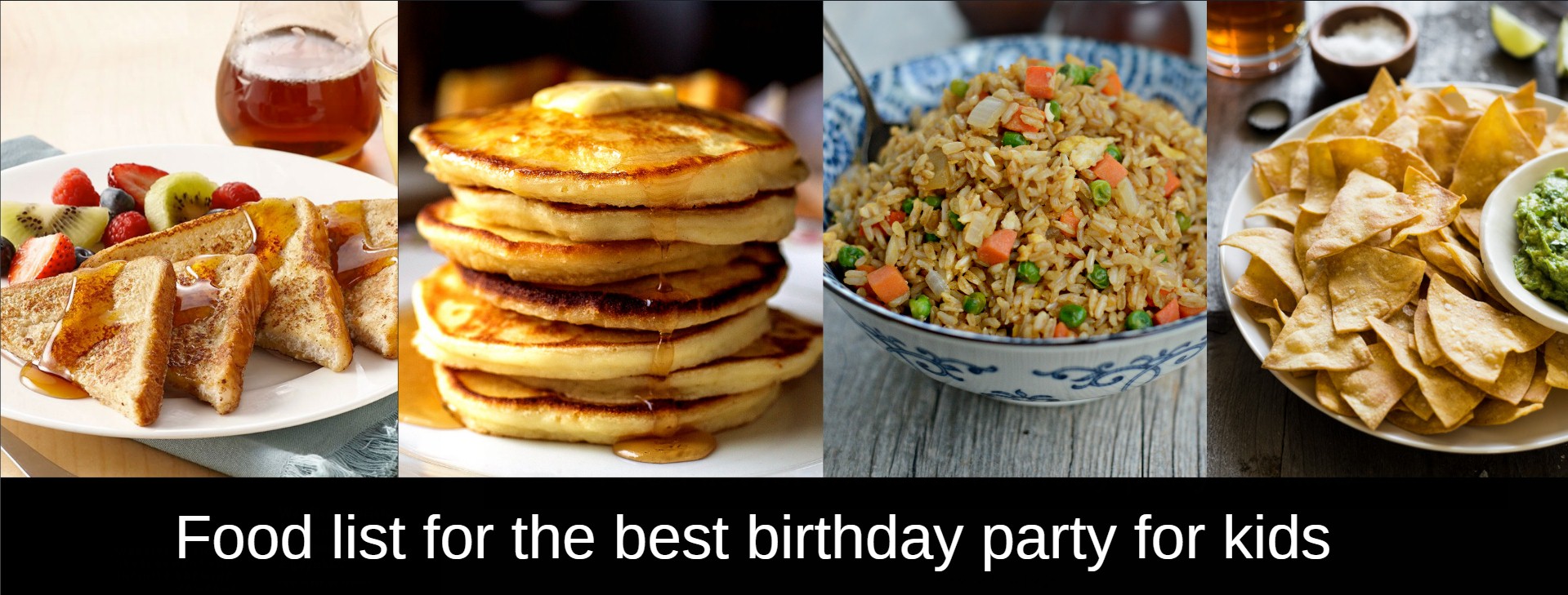 Food list for the best birthday party for kids (