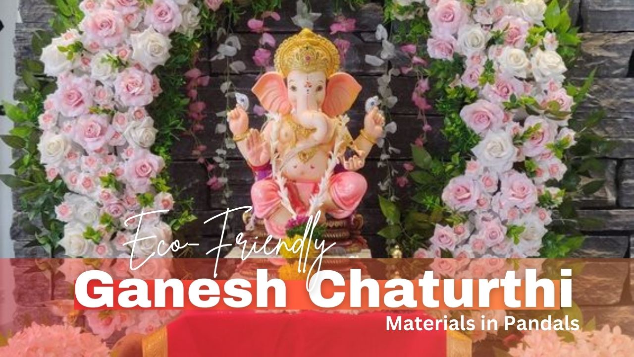 Eco-Friendly Ganesh Materials in Pandals