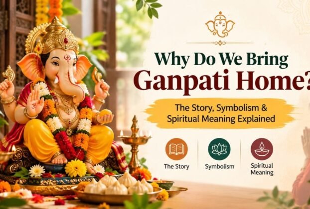 Why Do We Bring Ganpati Home
